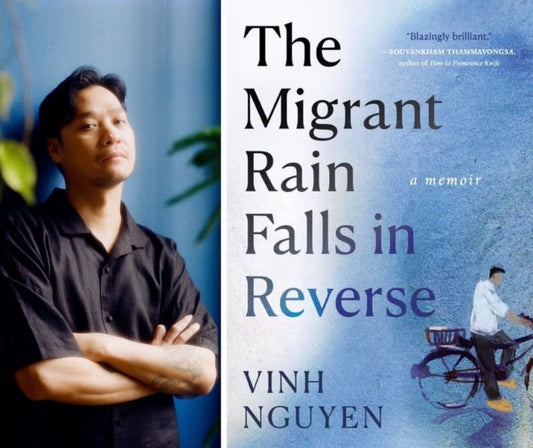 SPRING LECTURE:The Migrant Rain Falls in Reverse - Vinh Nguyen. April 27, 2027